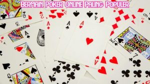 Bermain Poker Online Paling Populer