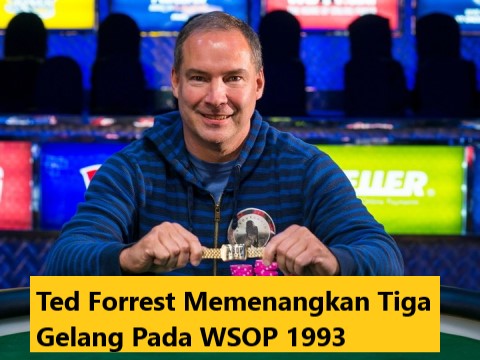 Ted Forrest Memenangkan Tiga Gelang Pada WSOP 1993