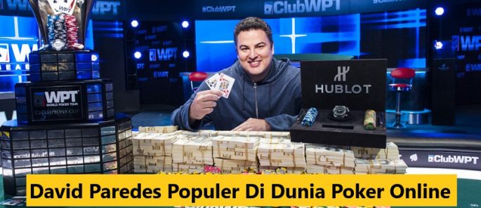 David Paredes Populer Di Dunia Poker Online